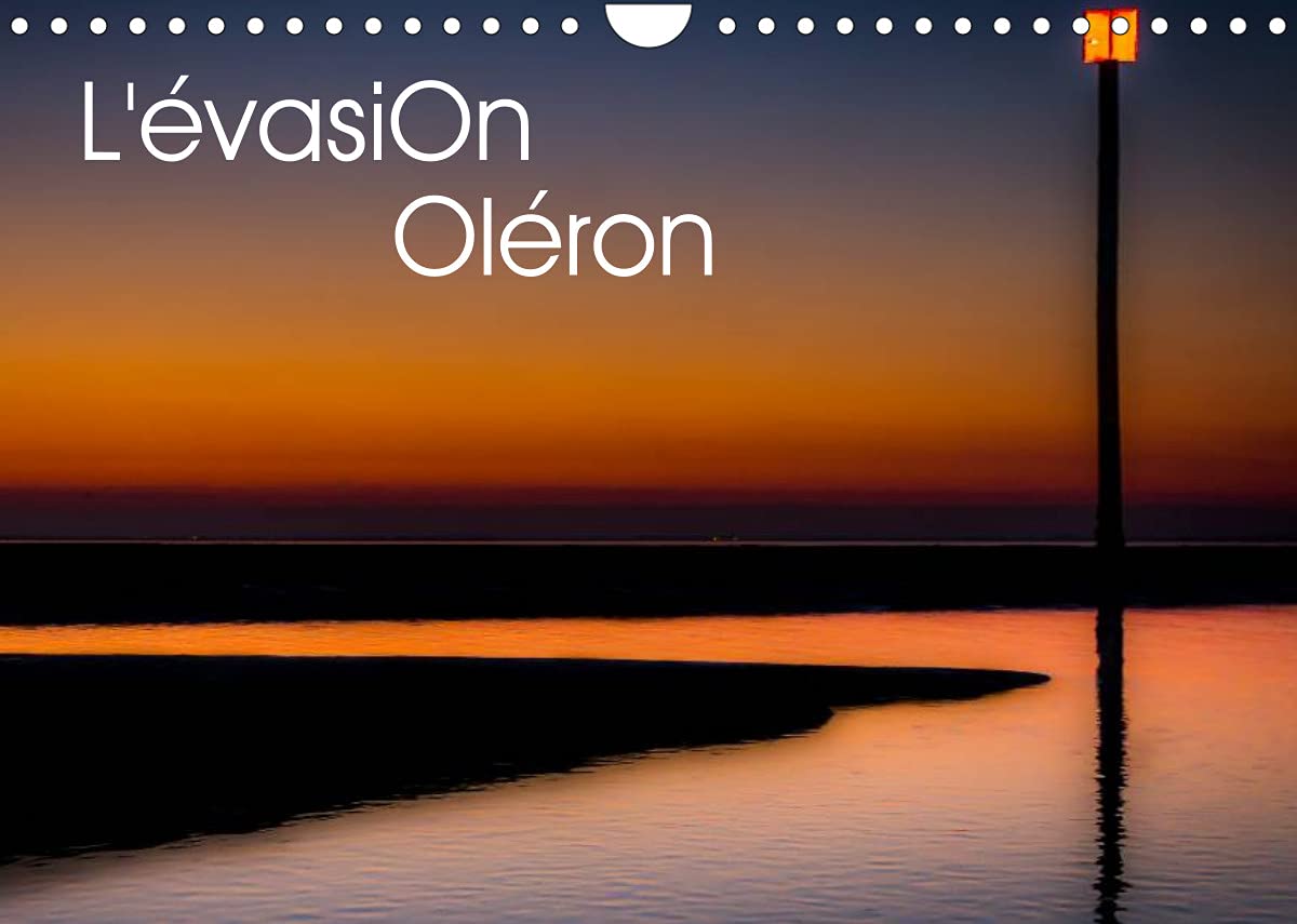L'évasion Oléron (Calendrier mural 2022 DIN A4 horizontal): L'île d'Oléron intime et reposante. (Calendrier mensuel, 14 Pages ) Film, Art & Culture