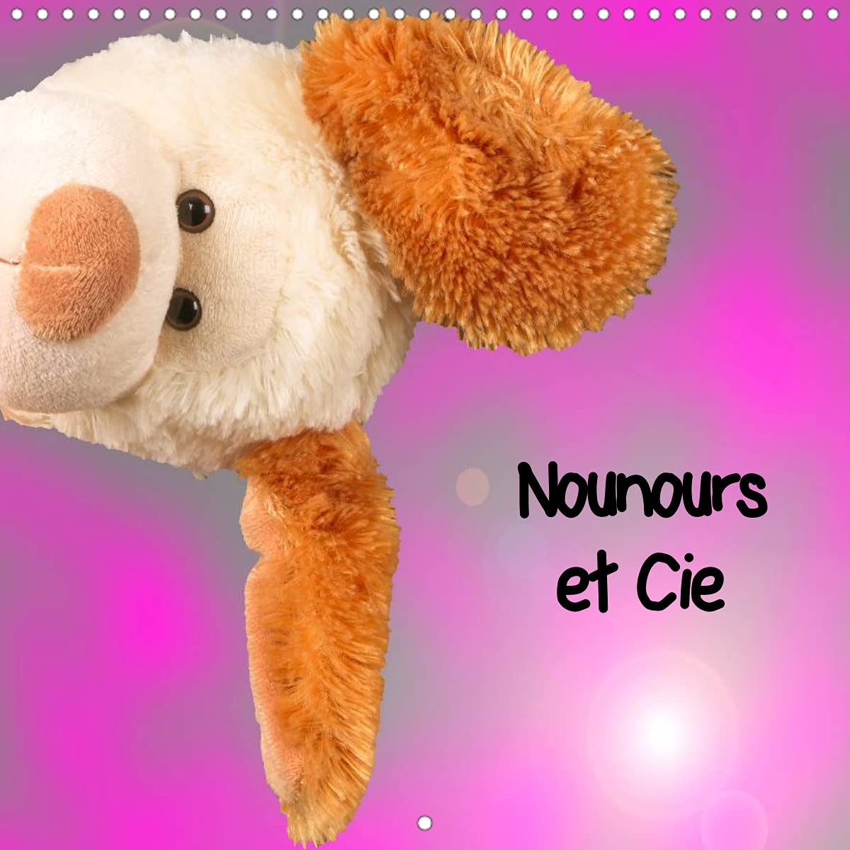 Nounours et Cie (Calendrier mural 2022 300 × 300 mm Square): Peluches mises en scène en studio (Calendrier mensuel, 14 Pages ) Film, Art & Culture
