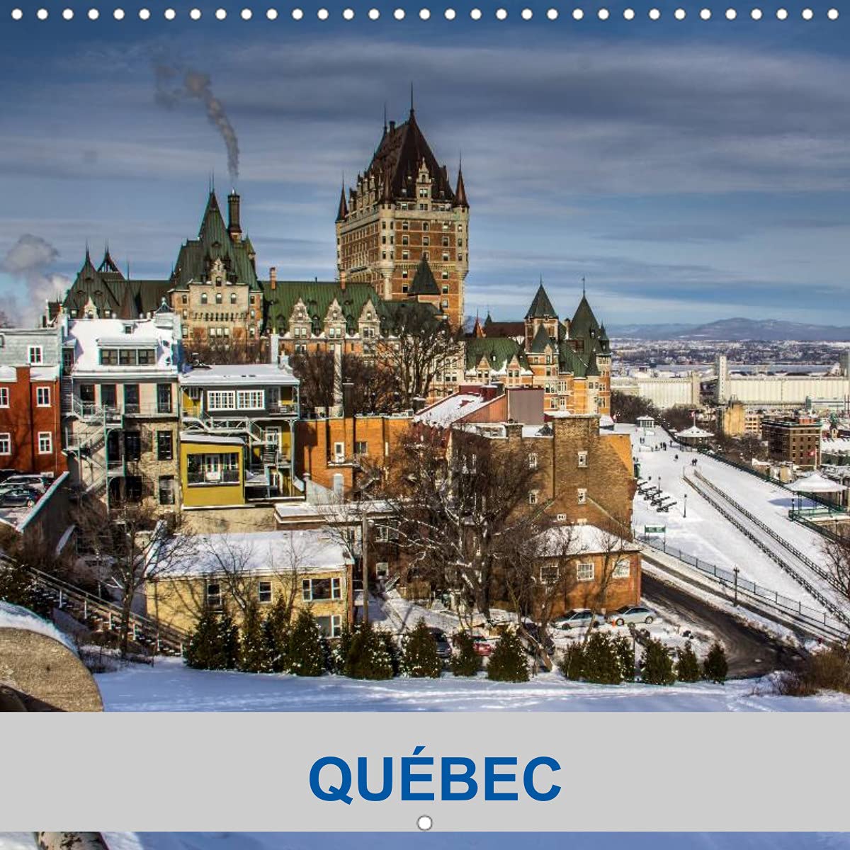 Québec (Calendrier mural 2022 300 × 300 mm Square): Quelques photos de la Ville de Québec, Canada (Calendrier mensuel, 14 Pages ) Film, Art & Culture