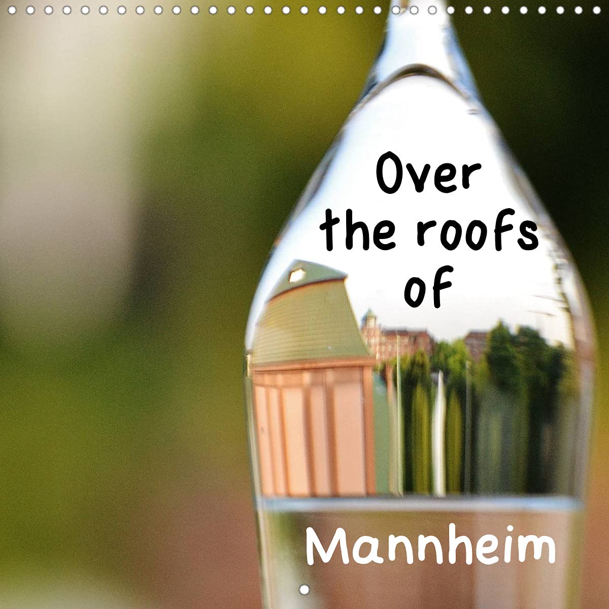 Over the Roofs of Mannheim (Wall Calendar 2022 300 × 300 mm Square): Mannheim is famous as a city of squares. I will give you a special insight of this city. (Monthly calendar, 14 pages ) Film, Art & Culture