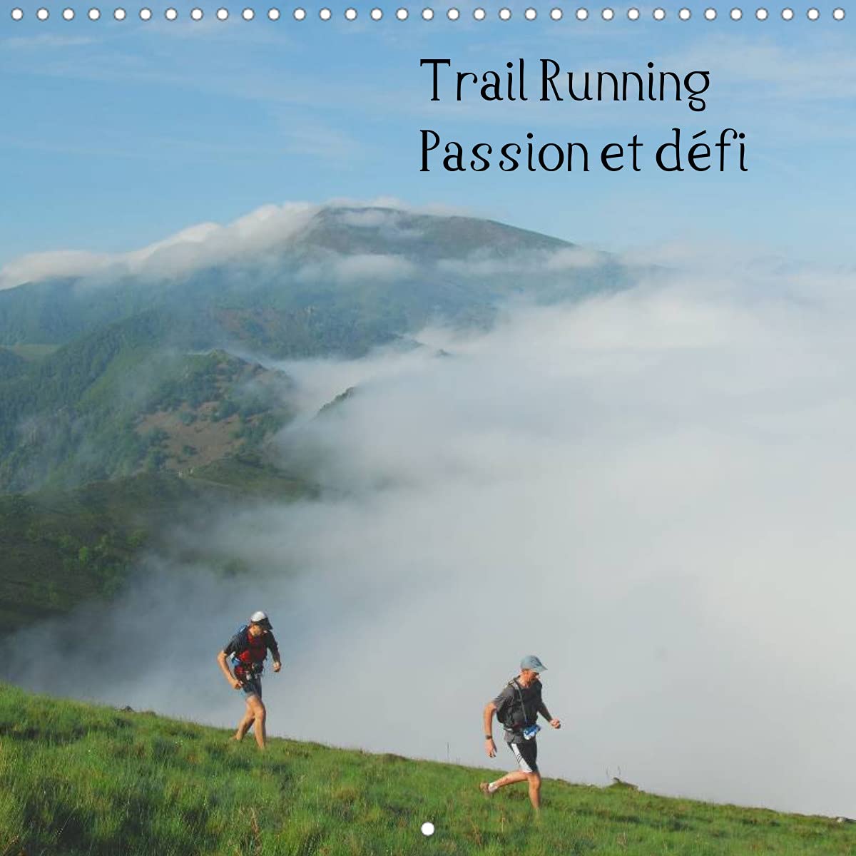 Trail Running Passion et défi (Calendrier mural 2022 300 × 300 mm Square): Des images de trailers dans des cadres naturels magnifiques (Calendrier mensuel, 14 Pages ) Film, Art & Culture