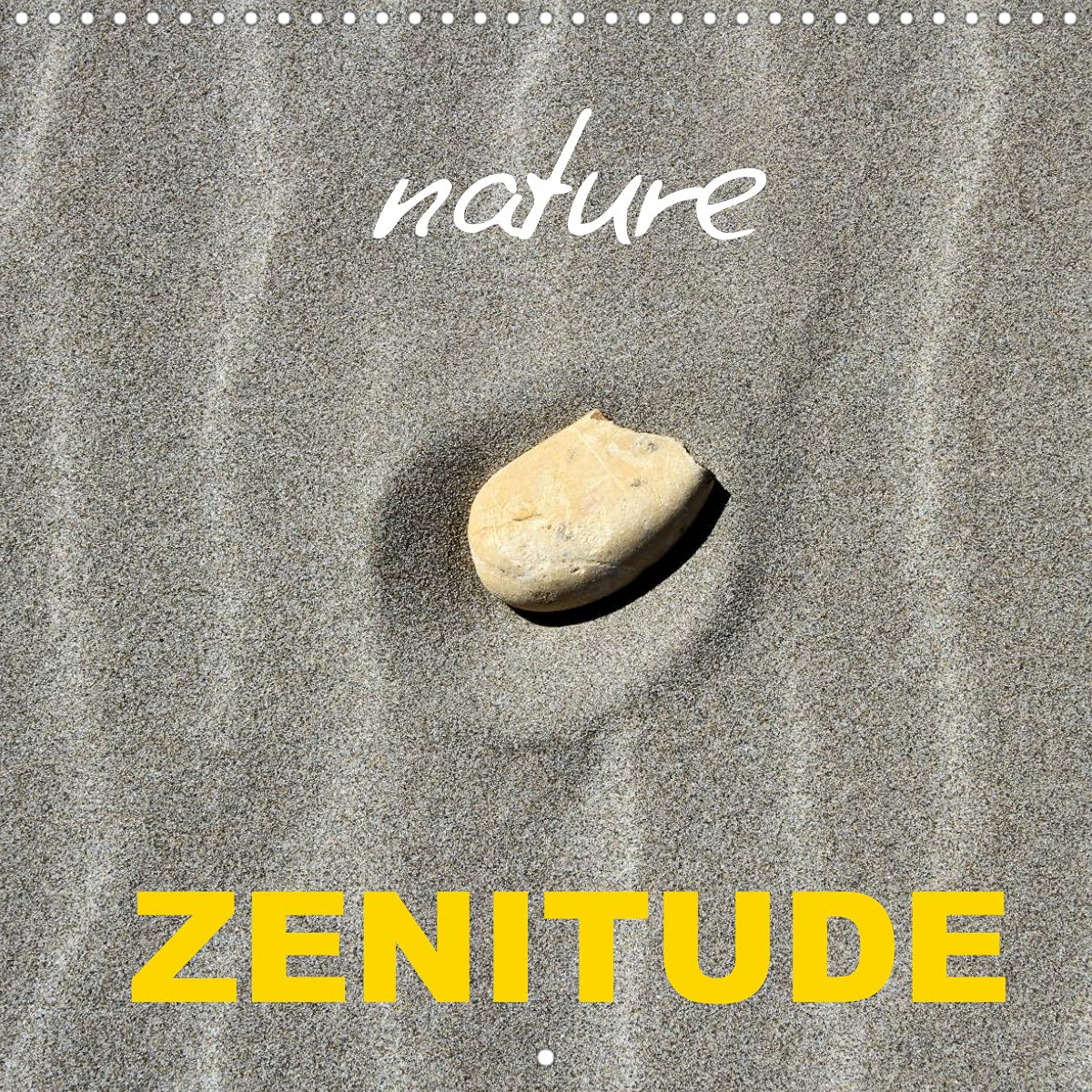 nature ZENITUDE (Calendrier mural 2022 300 × 300 mm Square): Gros plans sur les merveilles apaisantes de la nature. (Calendrier mensuel, 14 Pages ) Leisure, Home & Garden