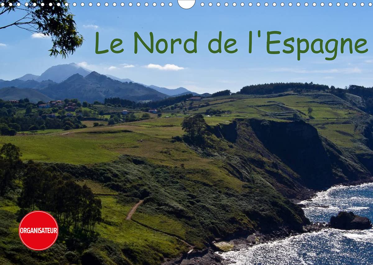 Le Nord de l'Espagne (Calendrier mural 2022 DIN A3 horizontal): Mes impressions de la Galicie, des Asturies, de la Cantabrie et de la Castille-et-Léon (Calendrier anniversaire, 14 Pages ) book