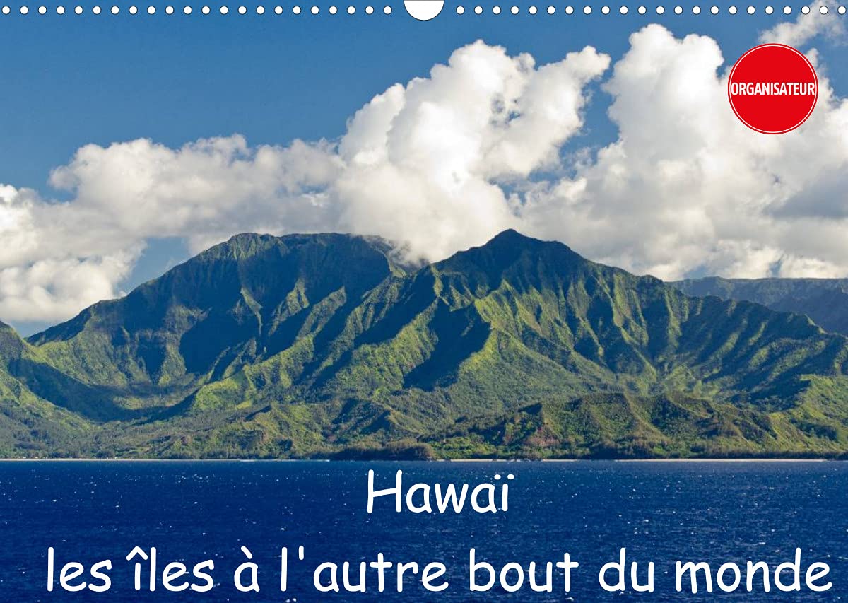 Hawaï les îles à l'autre bout du monde (Calendrier mural 2022 DIN A3 horizontal): Mes impressions d'une croisière des îles hawaïennes (Calendrier anniversaire, 14 Pages ) Leisure, Home & Garden