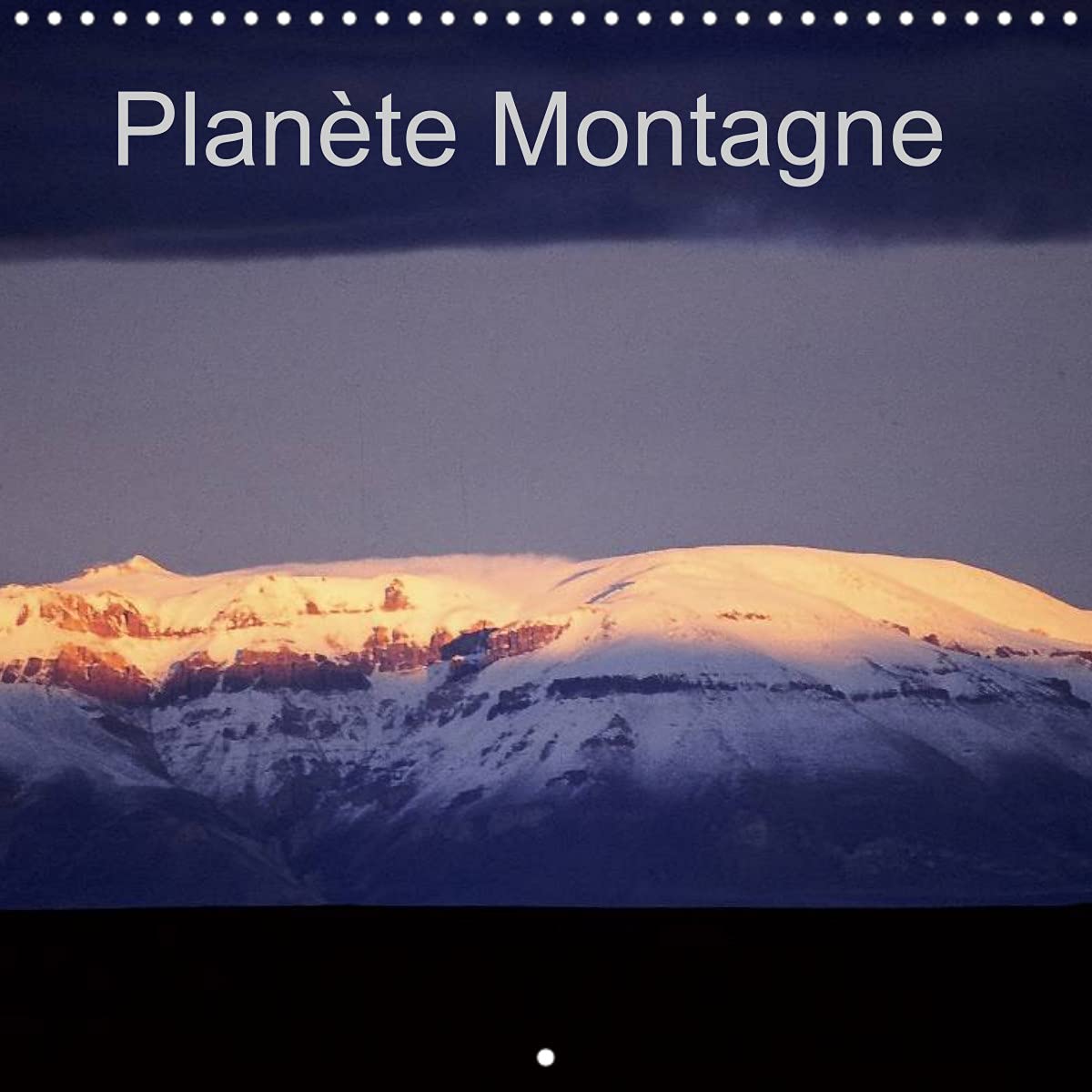 Planète Montagne (Calendrier mural 2022 300 × 300 mm Square): Notre planète montre comment voyager n'est pas tant être transporté ailleurs, mais être ... et l'autrui. (Calendrier mensuel, 14 Pages ) Leisure, Home & Garden