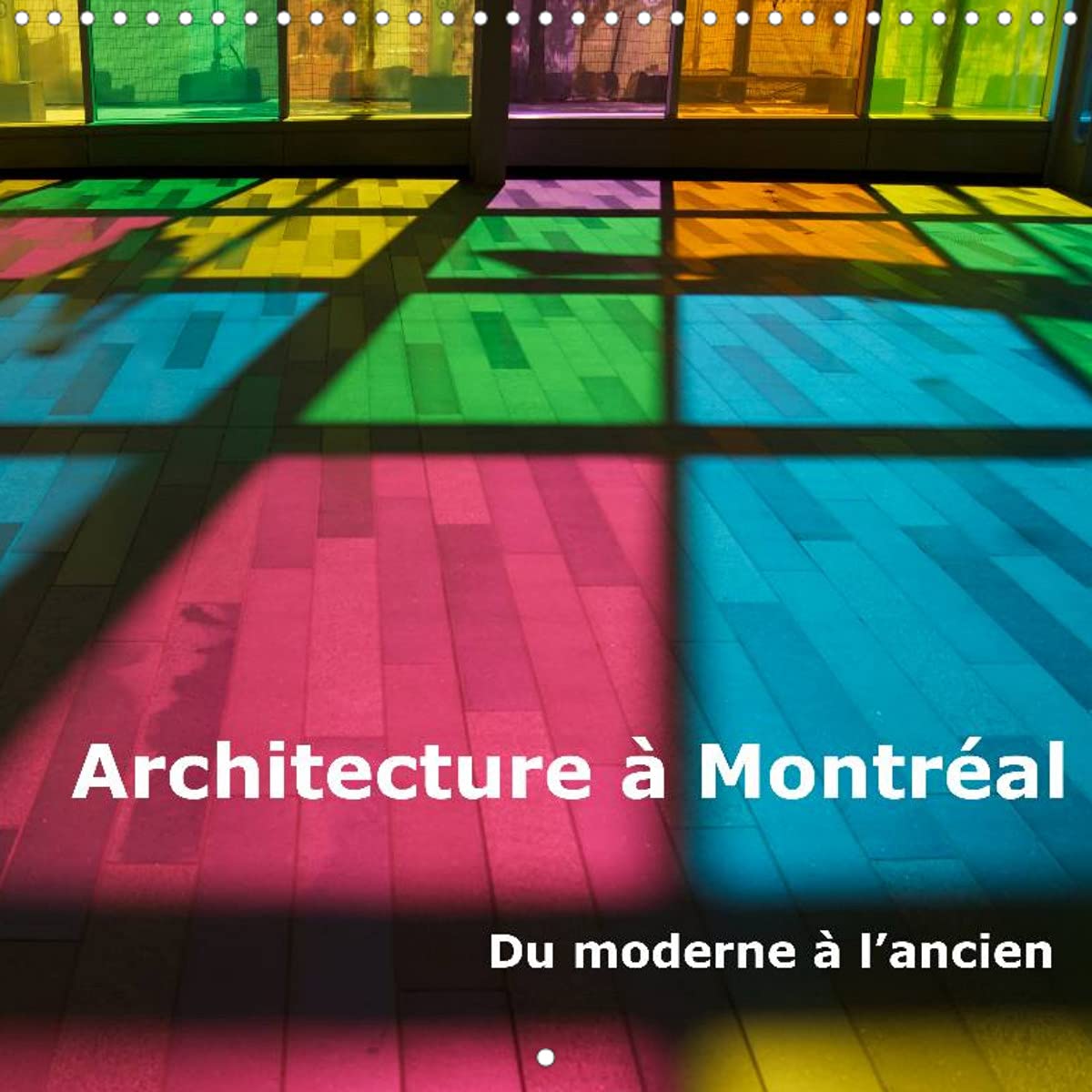 Architecture à Montréal (Calendrier mural 2022 300 × 300 mm Square): Calendrier mensuel sur l'architecture à Montréal (Calendrier mensuel, 14 Pages ) Leisure, Home & Garden