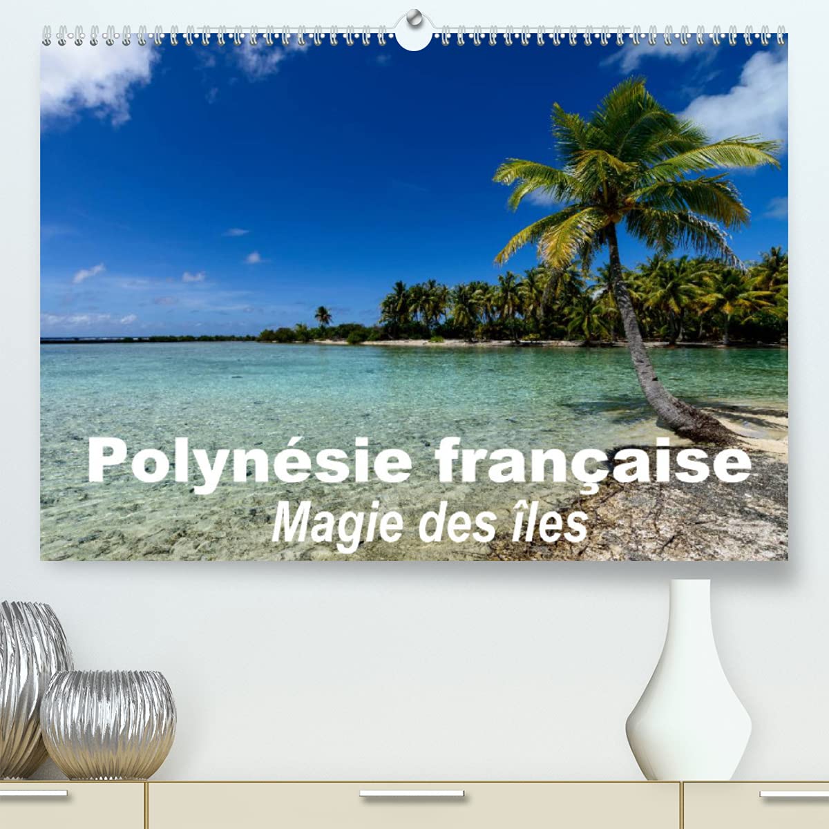 Polynésie française - Magie des îles (Premium, hochwertiger DIN A2 Wandkalender 2022, Kunstdruck in Hochglanz): La magie des îles de la société (Calendrier mensuel, 14 Pages ) book