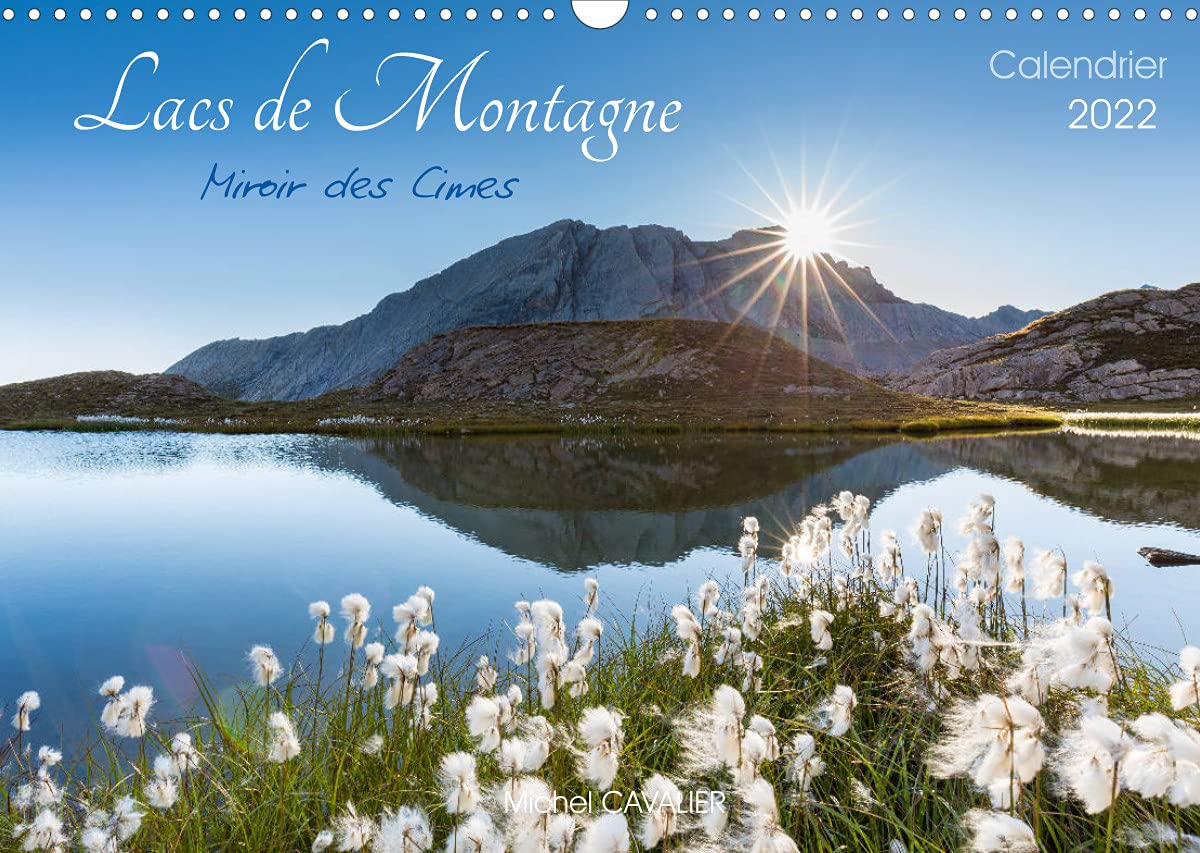 Lacs de montagne. Miroir des cimes (Calendrier mural 2022 DIN A3 horizontal): Découvrez chaque mois, des photographies exceptionnelles de lacs de ... mensuel (Calendrier mensuel, 14 Pages ) book