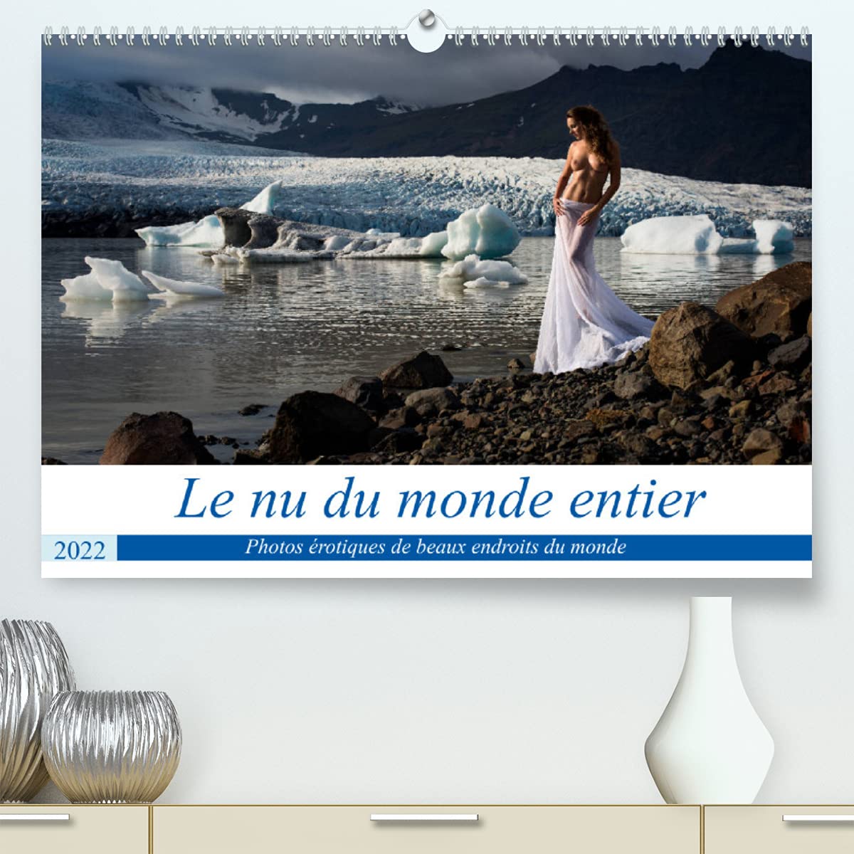Le nu du monde entier (Premium, hochwertiger DIN A2 Wandkalender 2022, Kunstdruck in Hochglanz): Photos érotiques de différents beaux endroits du monde (Calendrier mensuel, 14 Pages ) book