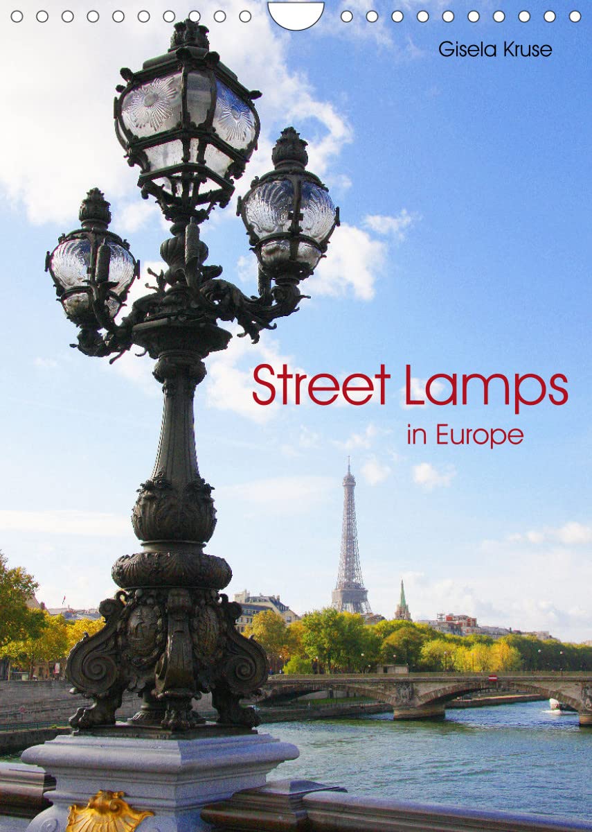 Street Lamps in Europe (Wall Calendar 2022 DIN A4 Portrait): Decorative lanterns in European cities (Monthly calendar, 14 pages ) Leisure, Home & Garden