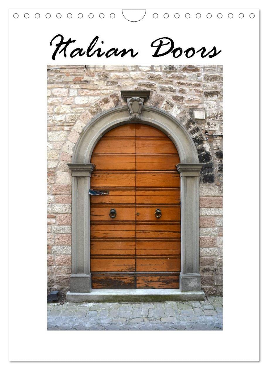 Italian Doors (Wall Calendar 2023 DIN A4 Portrait): High-quality photo calendar with photographs of Italian doors, showing the different styles of ... (Monthly calendar, 14 pages ) Computer Science