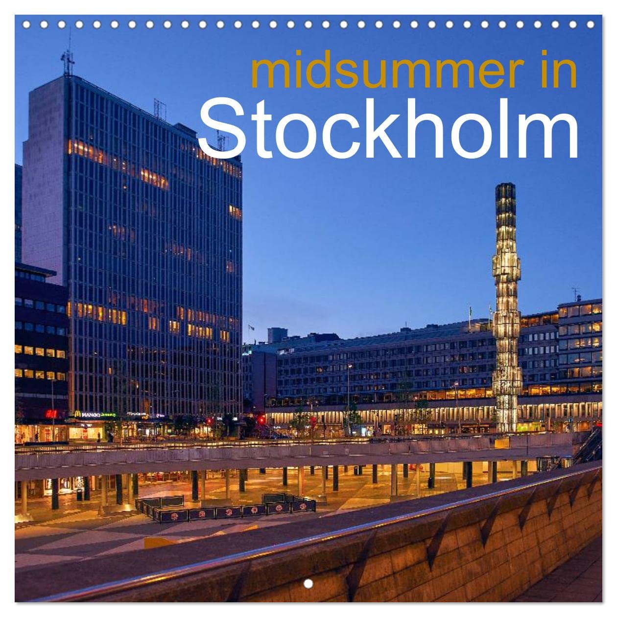Midsummer in Stockholm (Wall Calendar 2023 300 × 300 mm Square): Stockholm, Sweden´s beautiful capitol at midsummer (Monthly calendar, 14 pages ) Leisure, Home & Garden