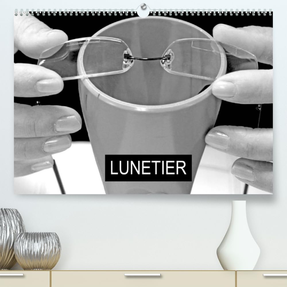 LUNETIER (Premium, hochwertiger DIN A2 Wandkalender 2023, Kunstdruck in Hochglanz): Fabrication de lunettes (Calendrier mensuel, 14 Pages ) Film, Art & Culture