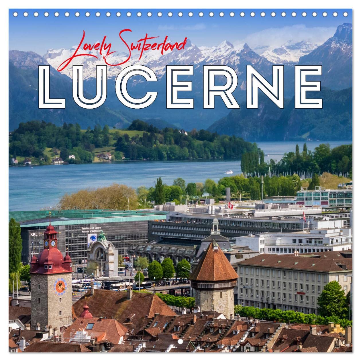 LUCERNE Lovely Switzerland (Wall Calendar 2023 300 × 300 mm Square): Beautiful cityscapes (Monthly calendar, 14 pages ) Leisure, Home & Garden