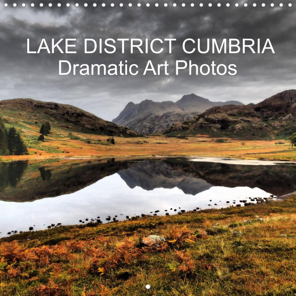 LAKE DISTRICT CUMBRIA Dramatic Art Photos (Wall Calendar 2023 300 × 300 mm Square): Lakeland's natural wonders unfold with the stunning imagery of ... the adventure! (Monthly calendar, 14 pages ) Film, Art & Culture