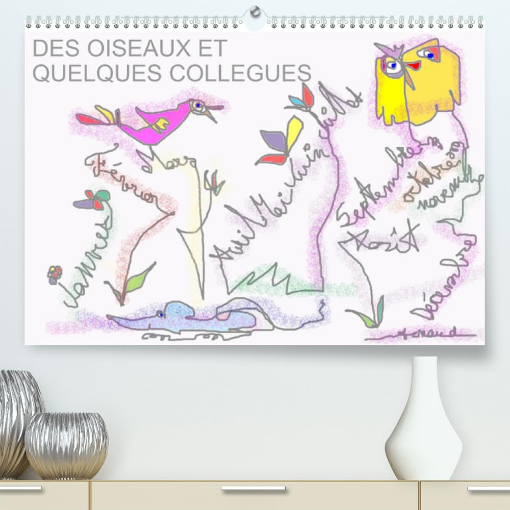 Des oiseaux et quelques collègues (Premium, hochwertiger DIN A2 Wandkalender 2023, Kunstdruck in Hochglanz): Des oiseaux rigolos et bien d'autres encore (Calendrier mensuel, 14 Pages ) Leisure, Home & Garden