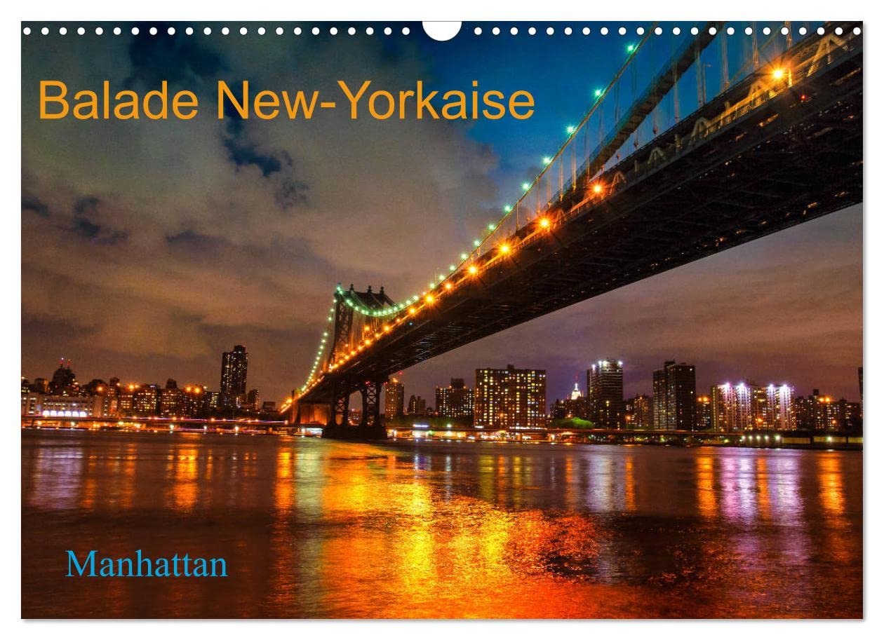 Balade New-Yorkaise, Manhattan (Calendrier mural 2023 DIN A3 horizontal): New York , quelques images de lieux emblématiques de Manhattan (Calendrier mensuel, 14 Pages ) book