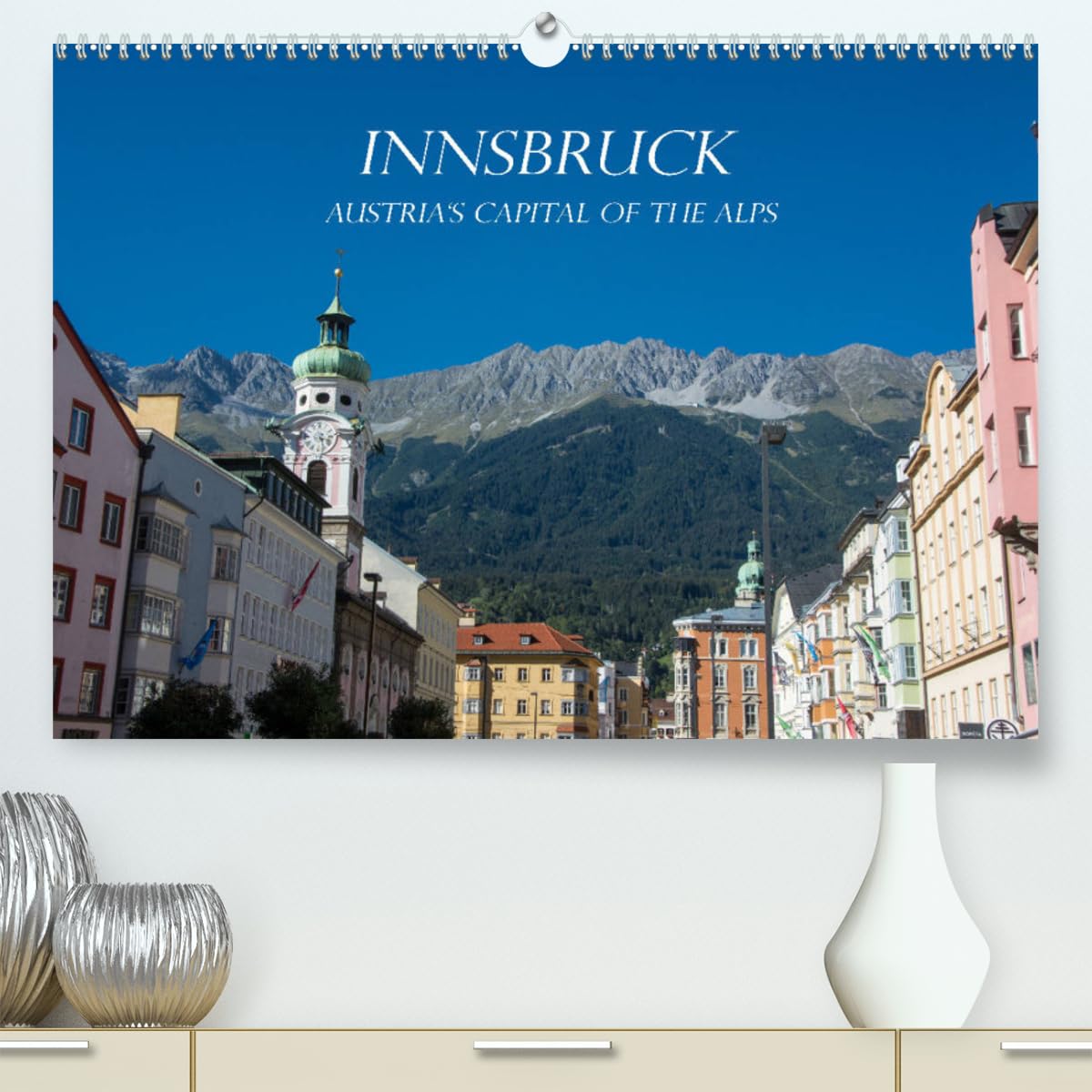 Innsbruck - Austria‘s capital of the alps (hochwertiger Premium Wandkalender 2024 DIN A2 quer), Kunstdruck in Hochglanz Books