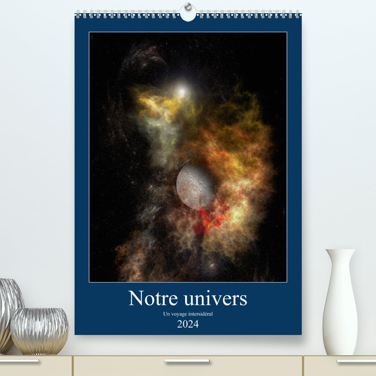 Notre univers un voyage intersidéral (hochwertiger Premium Wandkalender 2024 DIN A2 hoch), Kunstdruck in Hochglanz Books