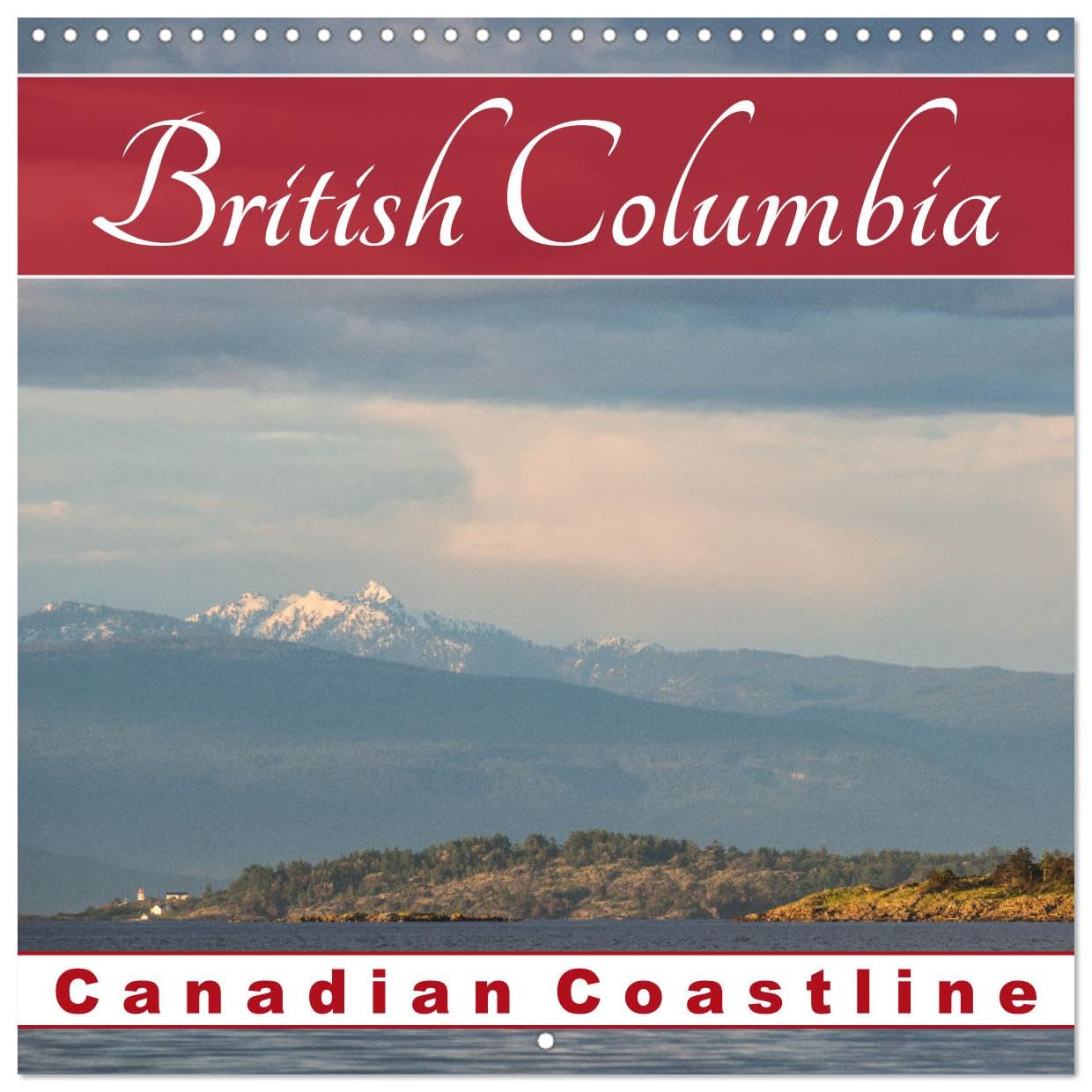 British Columbia - Canadian Coastline (Wandkalender 2024 30x30 cm 30x60 cm geöffnet) CALVENDO Broschürenkalender mit Monatskalendarium zum Eintragen Books