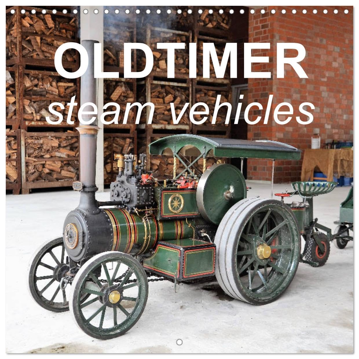 OLDTIMER steam vehicles (Wandkalender 2024 30x30 cm 30x60 cm geöffnet) CALVENDO Broschürenkalender mit Monatskalendarium zum Eintragen Books