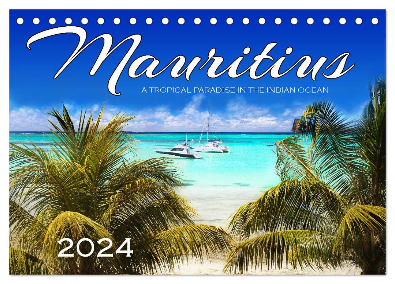 Mauritius A Tropical Paradise in The Indian Ocean (Tischkalender 2024 DIN A5 quer), CALVENDO Monatskalender Books