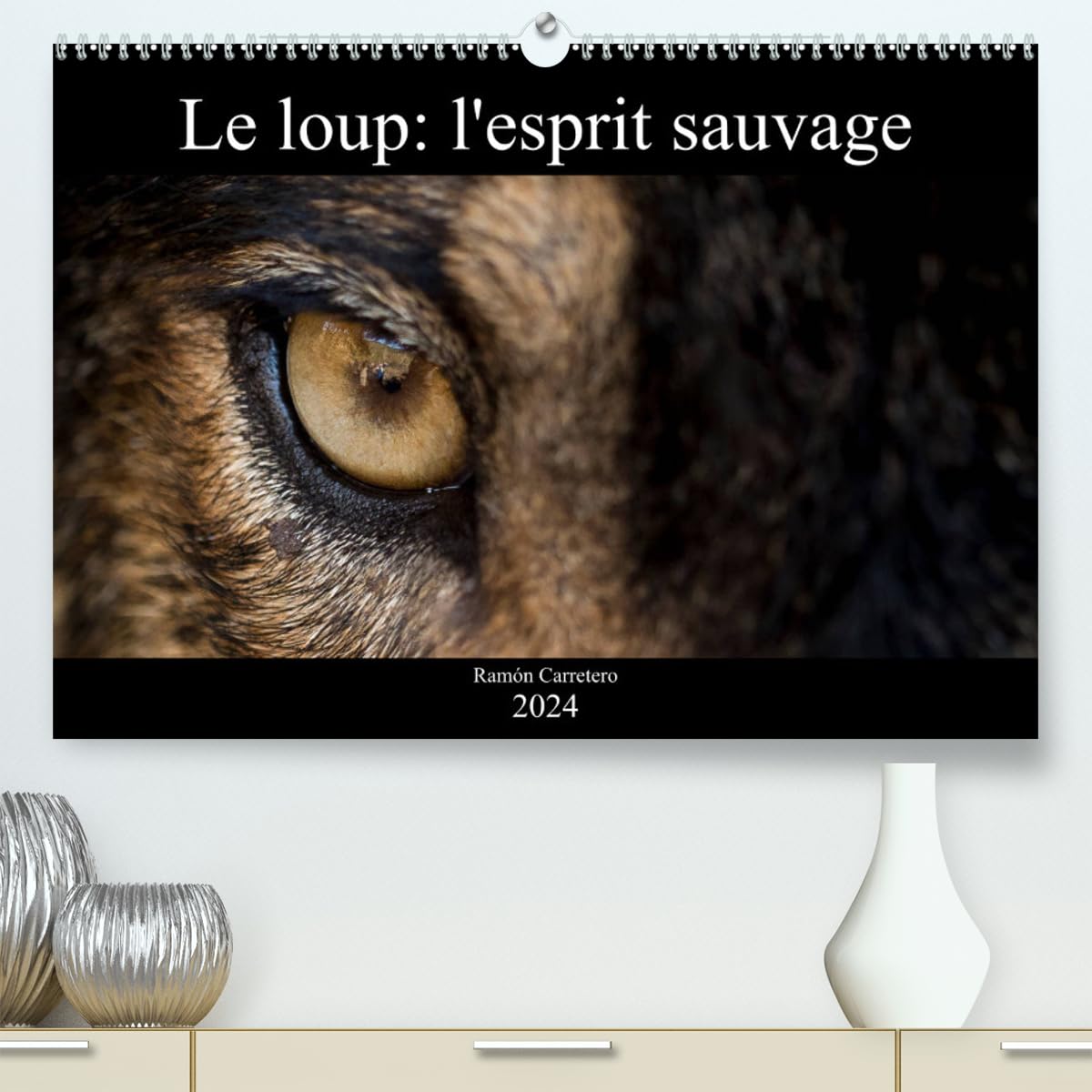 Le loup: l'esprit sauvage (hochwertiger Premium Wandkalender 2024 DIN A2 quer), Kunstdruck in Hochglanz Books