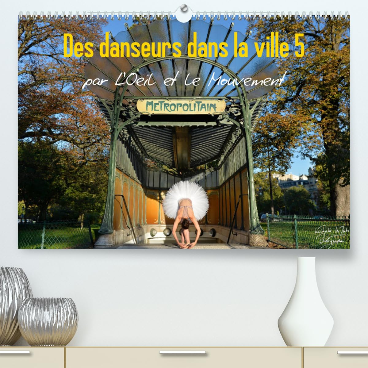 Des danseurs dans la ville 5 L'Oeil et le Mouvement (hochwertiger Premium Wandkalender 2024 DIN A2 quer), Kunstdruck in Hochglanz Books
