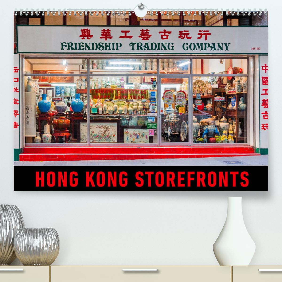 Hong Kong Storefronts (hochwertiger Premium Wandkalender 2024 DIN A2 quer), Kunstdruck in Hochglanz Books