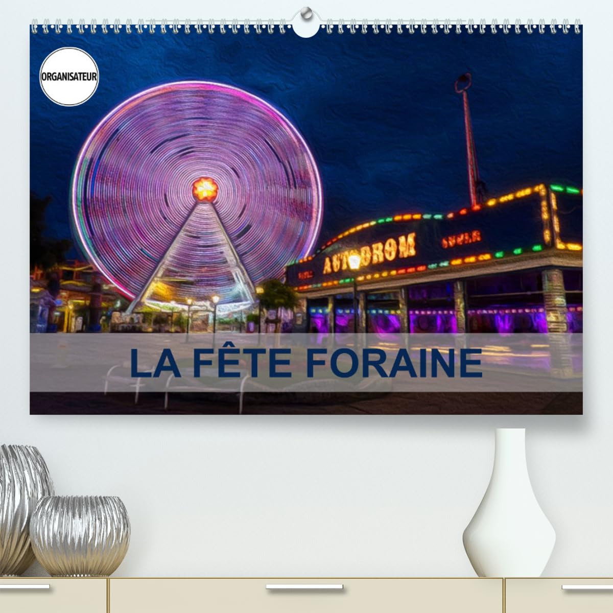 LA FÊTE FORAINE (hochwertiger Premium Wandkalender 2024 DIN A2 quer), Kunstdruck in Hochglanz Books