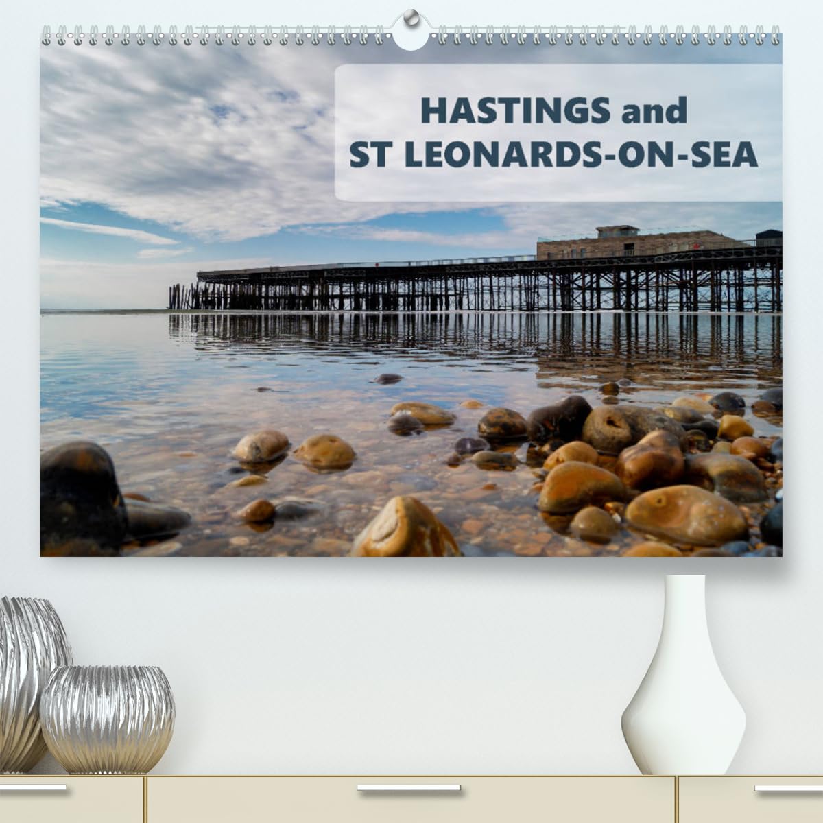 Photographs of Hastings and St Leonards (hochwertiger Premium Wandkalender 2024 DIN A2 quer), Kunstdruck in Hochglanz Books