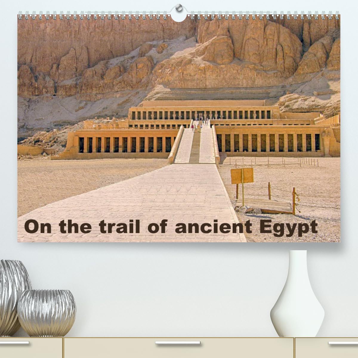 On the trail of the ancient Egypt (hochwertiger Premium Wandkalender 2024 DIN A2 quer), Kunstdruck in Hochglanz Books