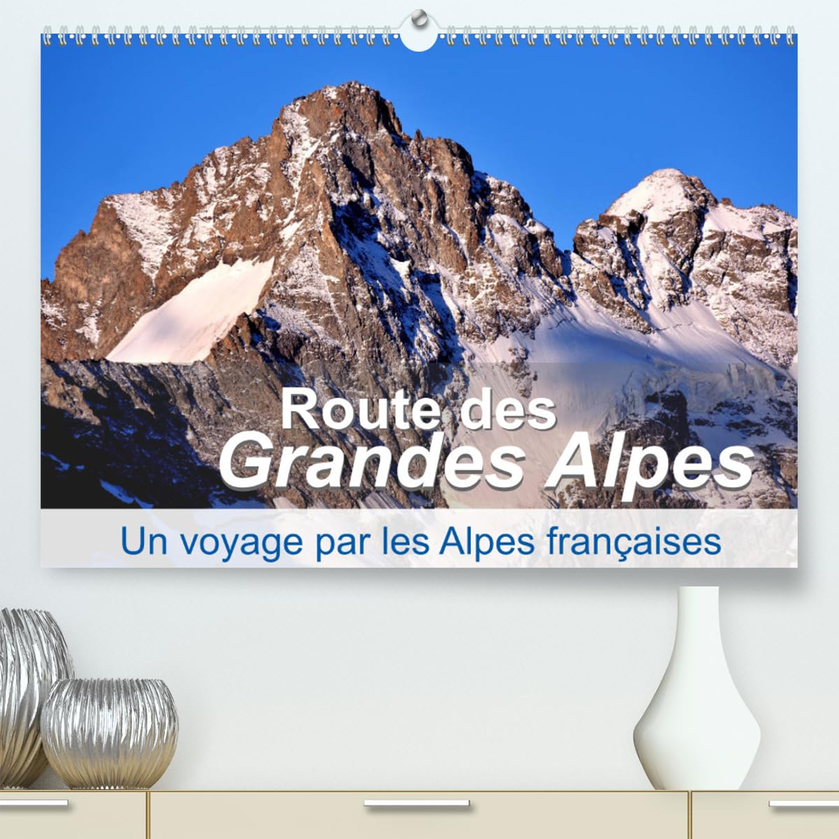Routes des Grandes Alpes, Un voyage par les Alpes françaises (hochwertiger Premium Wandkalender 2024 DIN A2 quer), Kunstdruck in Hochglanz Books
