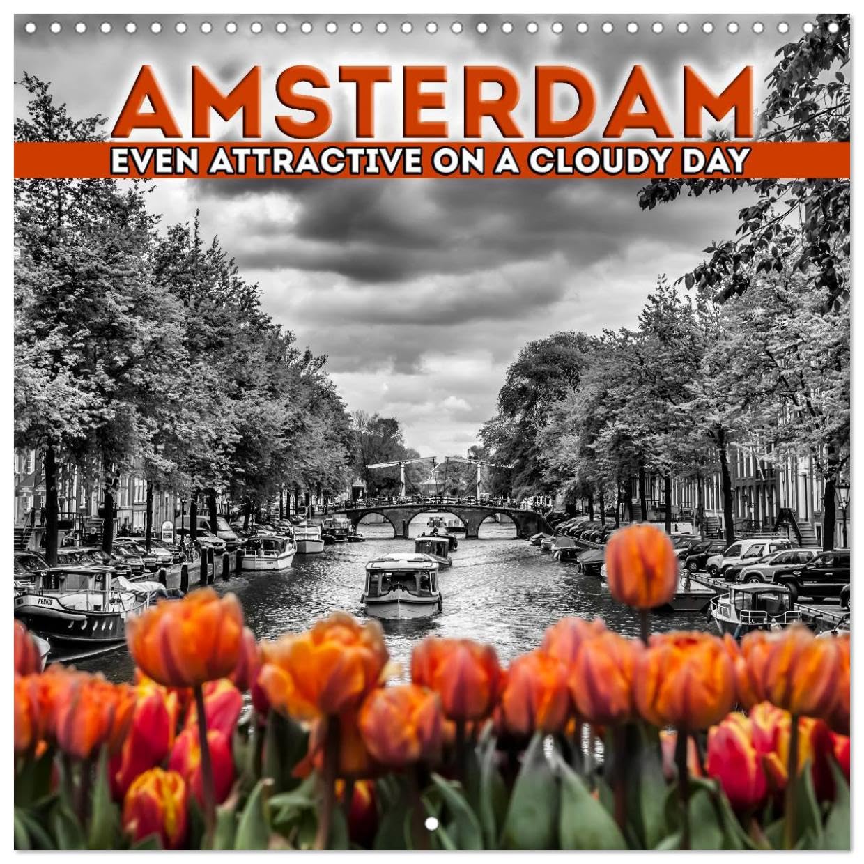 AMSTERDAM Even attractive on a cloudy day (Wandkalender 2024 30x30 cm 30x60 cm geöffnet) CALVENDO Broschürenkalender mit Monatskalendarium zum Eintragen Books