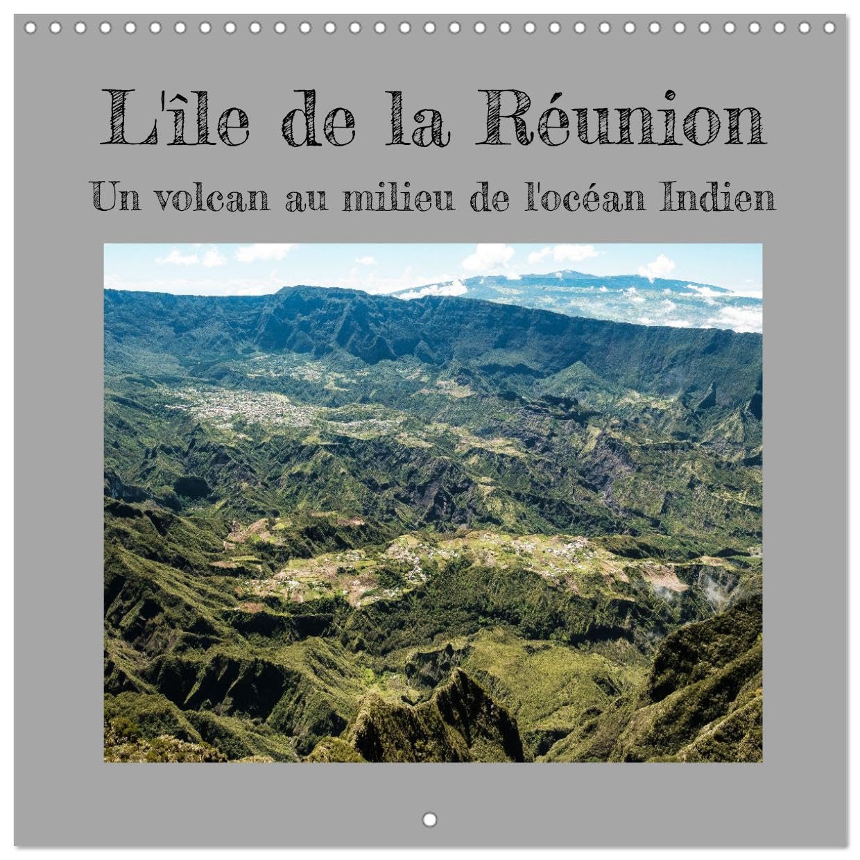 L'ile de la Réunion, un volcan au milieu de l'océan Indien (Calendrier mural carré 2025 30 x 30 cm) Calendrier double avec une page pour vos prises de notes book