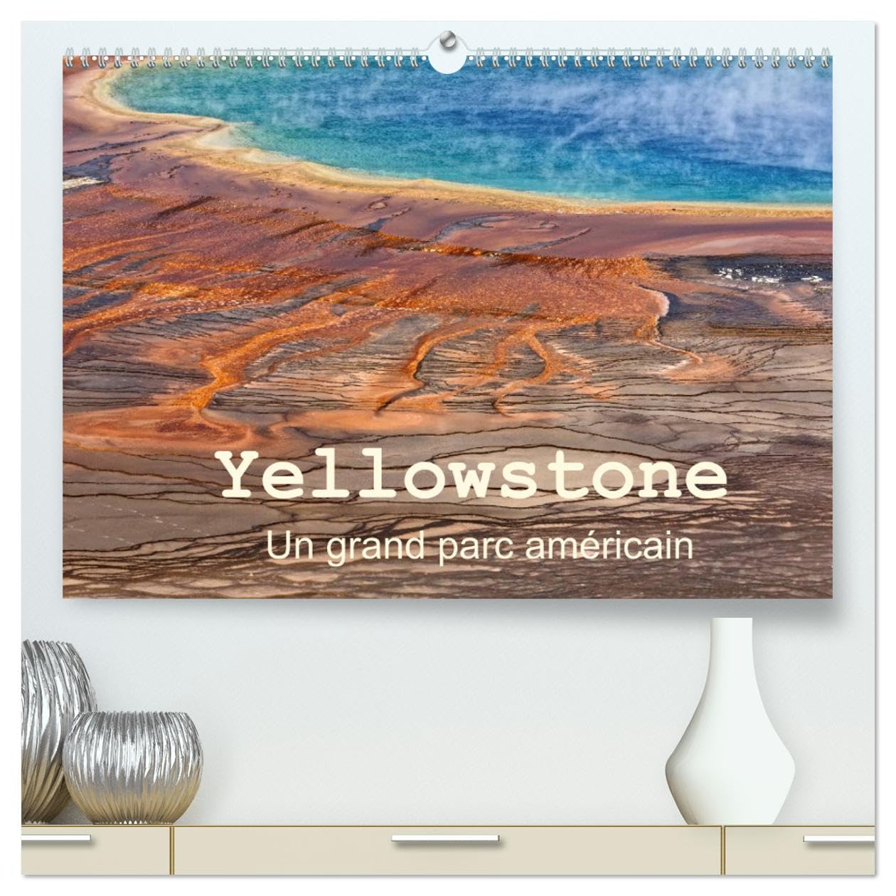 Yellowstone Un grand parc américain (hochwertiger Premium Wandkalender 2025 DIN A2 quer), Kunstdruck in Hochglanz Books