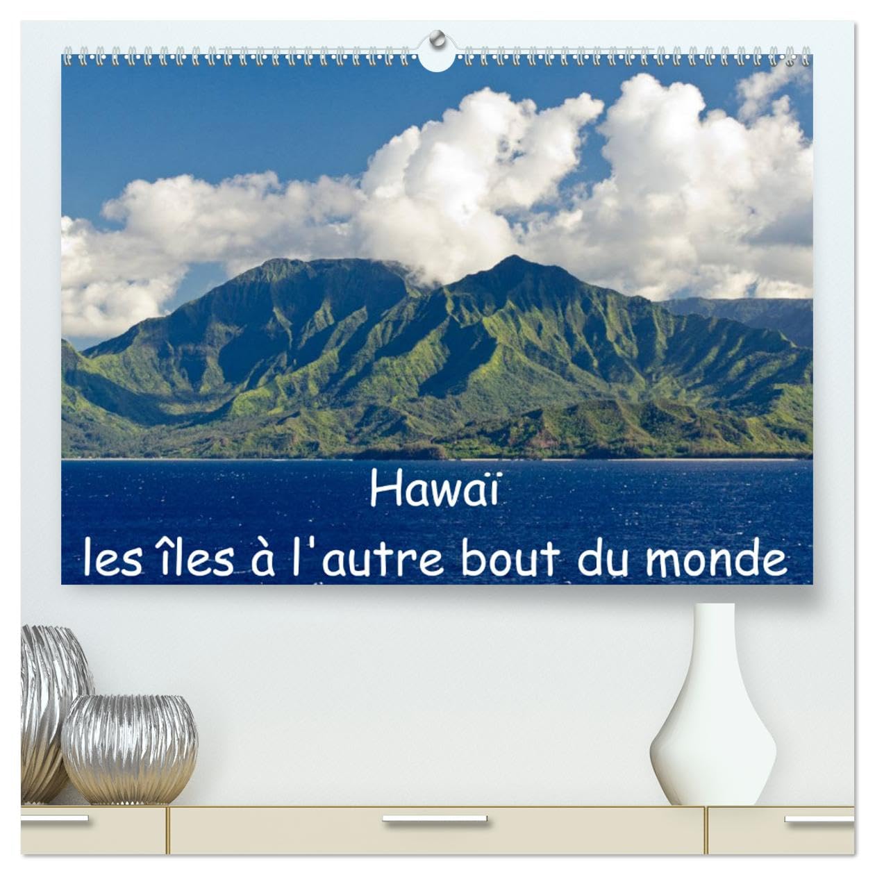 Hawaï les îles à l'autre bout du monde (hochwertiger Premium Wandkalender 2025 DIN A2 quer), Kunstdruck in Hochglanz Books