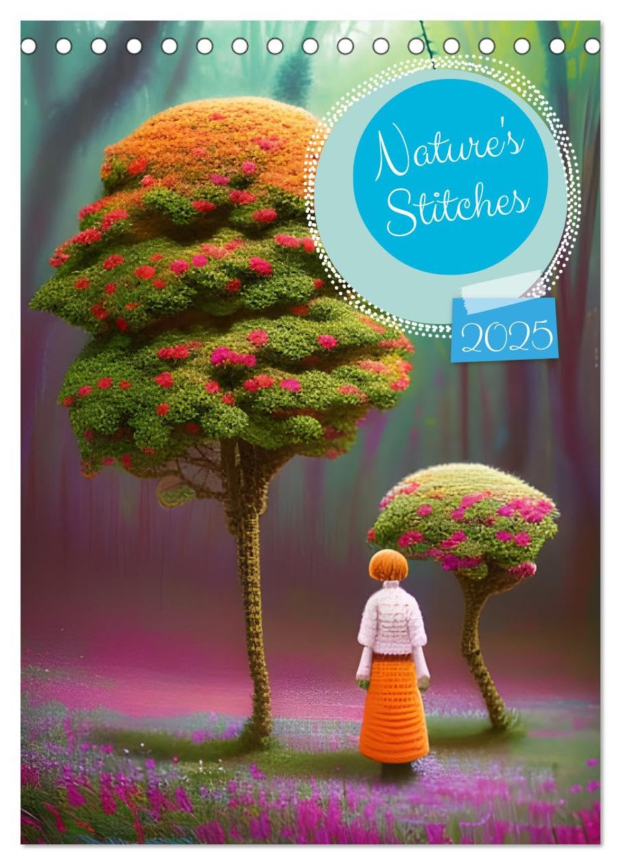Nature's Stitches (Tischkalender 2025 DIN A5 hoch), CALVENDO Monatskalender Books