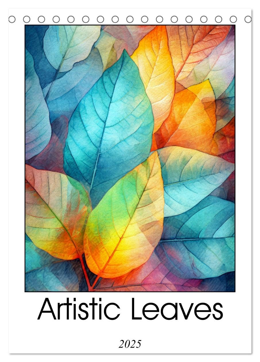 Artistic Leaves (Tischkalender 2025 DIN A5 hoch), CALVENDO Monatskalender Books