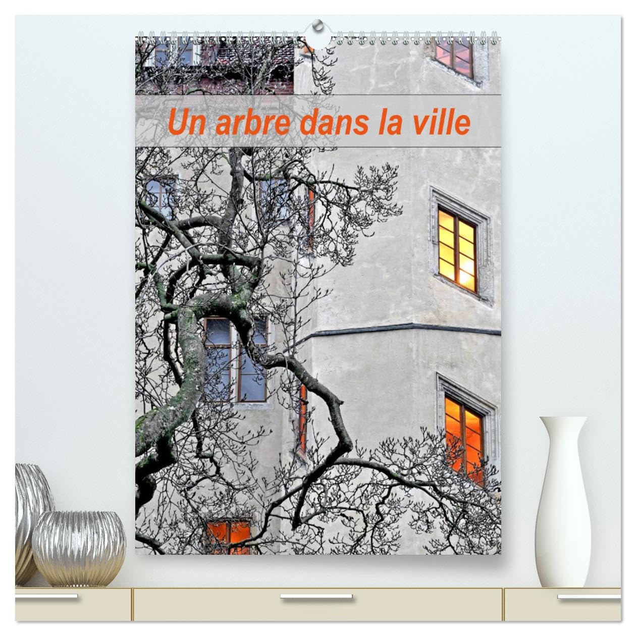 Un arbre dans la ville (hochwertiger Premium Wandkalender 2025 DIN A2 hoch), Kunstdruck in Hochglanz Books