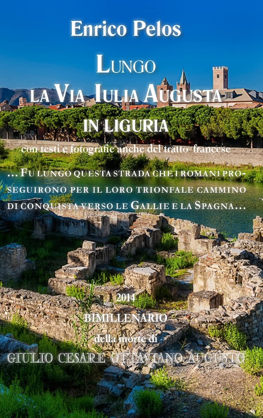 LUNGO LA VIA IULIA AUGUSTA IN LIGURIA (BN) Politics & History