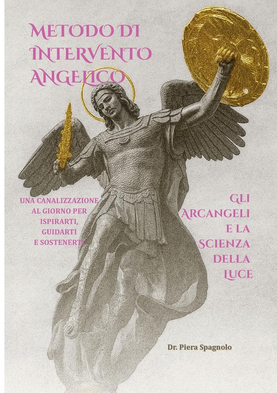 METODO DI INTERVENTO ANGELICO -  GLI ARCANGELI E LA SCIENZA DELLA LUCE Religion & Esotericism