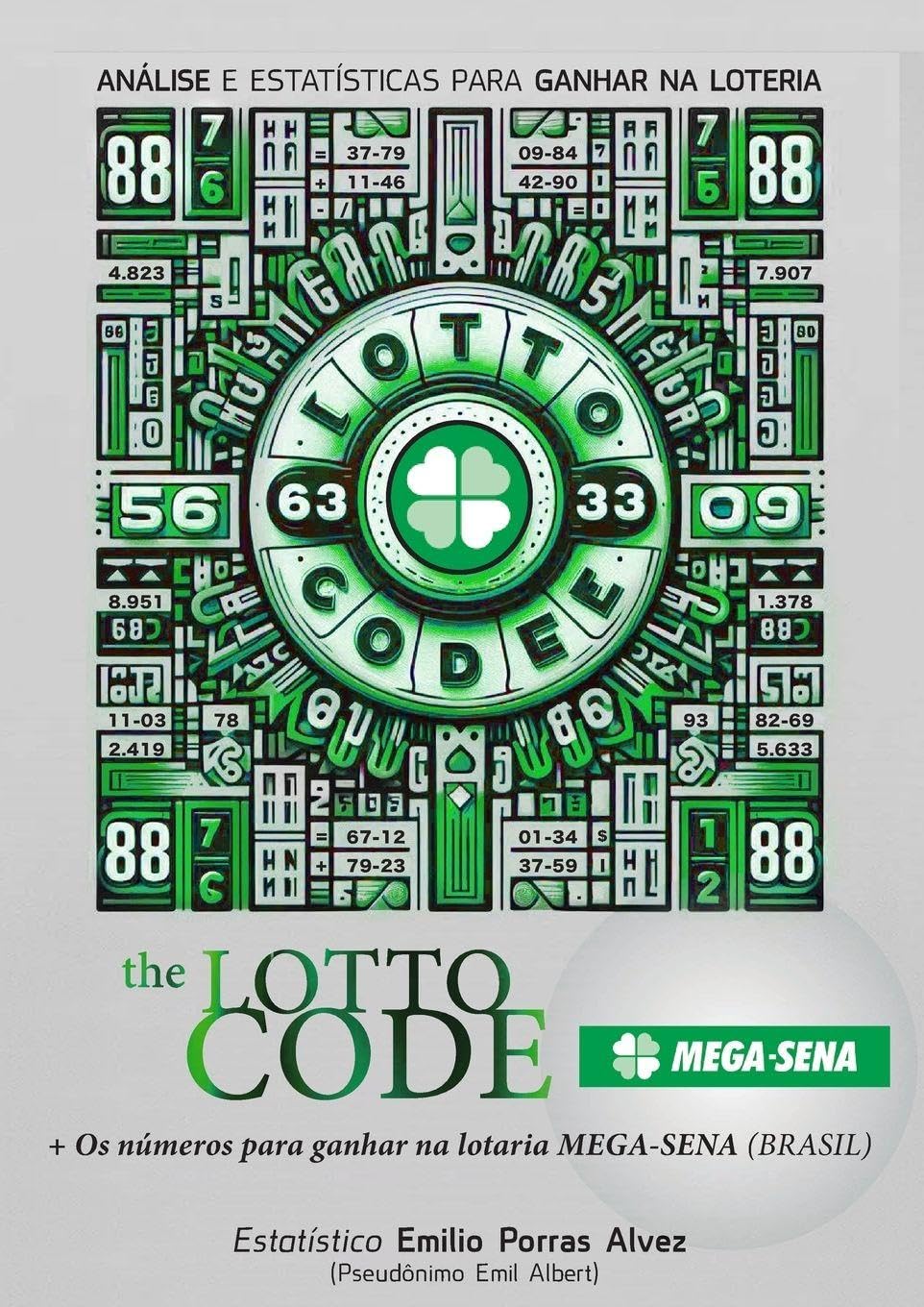 The Lotto Code, Análise e Estatísticas para Ganhar na Loteria + Os números para ganhar na lotaria MEGA-SENA (BRASIL) Leisure & Fun