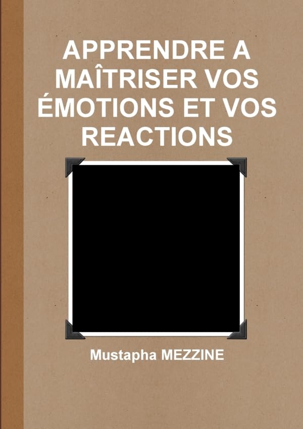 APPRENDRE A MAÎTRISER VOS ÉMOTIONS ET VOS REACTIONS book