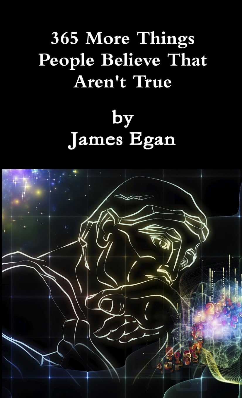 365 More Things People Believe That Aren't True Books