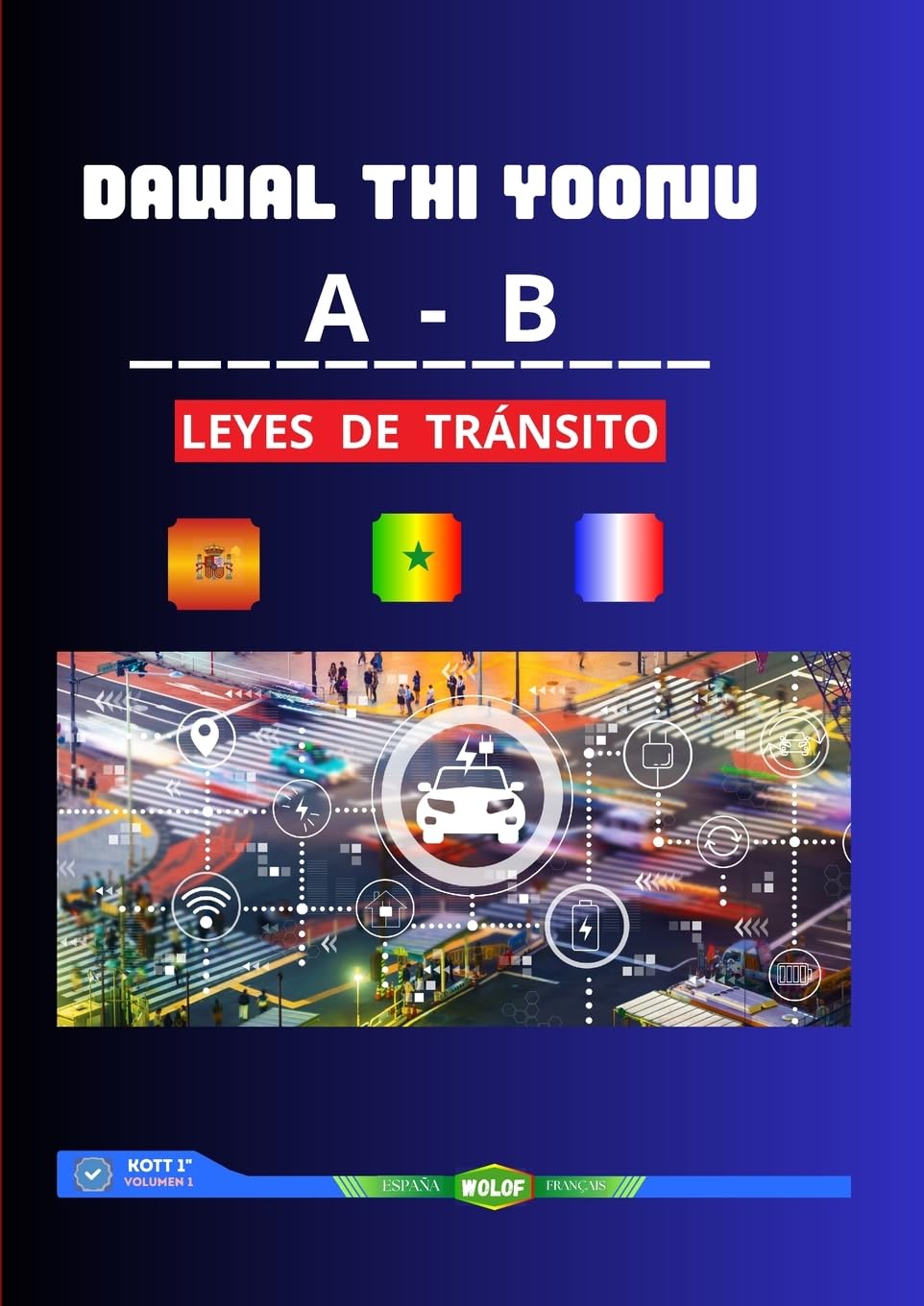 Dawal thi Yoonu A-B - Codice della Strada Trilingue (Wolof - Francese - Español) Learning & Reference