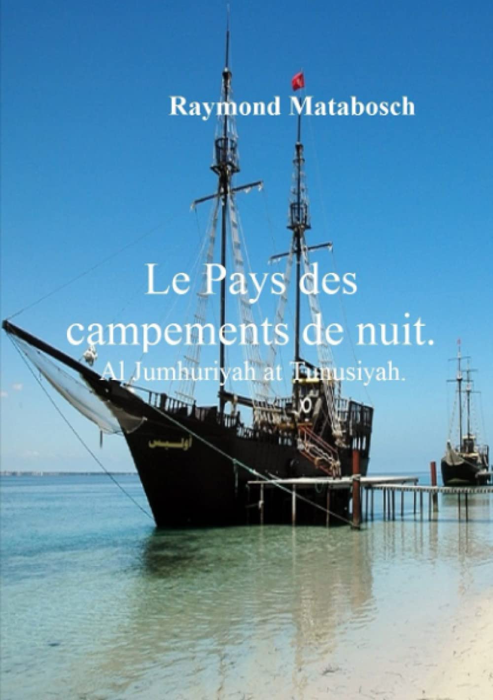 Le pays des campements de nuit : La Tunisie. book