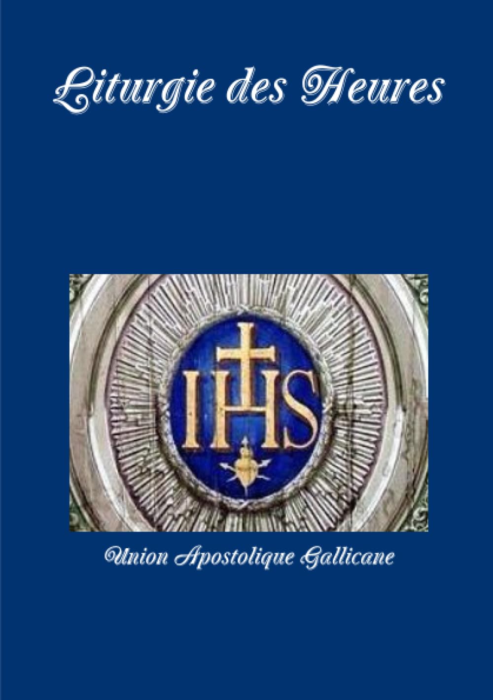 Liturgie des Heures Religion & Esotericism