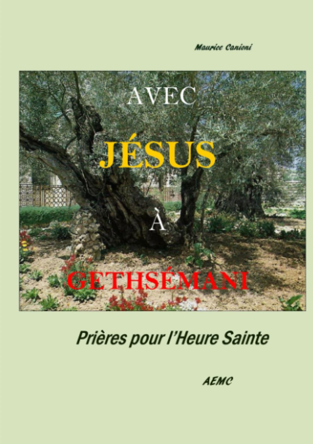 AVEC JÉSUS À GETHSÉMANI Prières book