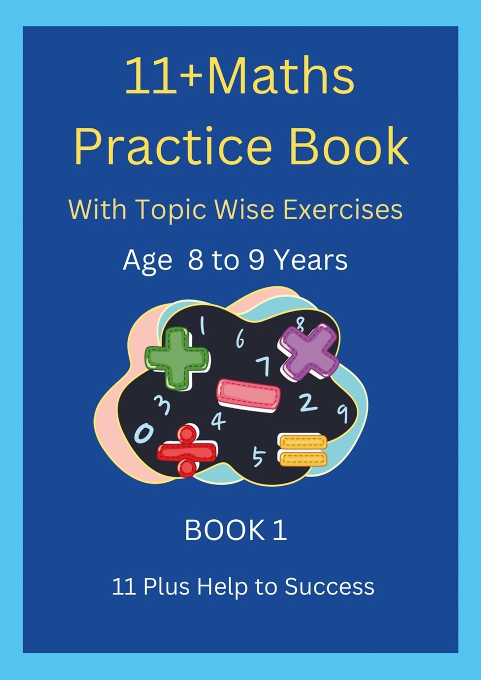 11+MATHS Practice Book With topic wise Exercises AGE-8 to 9 Years Book 1 Education & Training